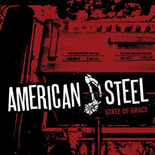 American Steel "State Of Grace b/w Should Have Died Young (Playing Rock And Roll)"